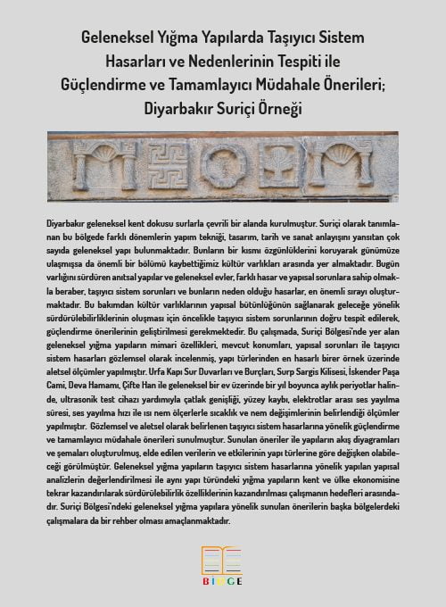 Geleneksel Yığma Yapılarda Taşıyıcı Sistem Hasarları ve Nedenlerinin Tespiti ile Güçlendirme ve Tamamlayıcı Müdahale Önerileri; Diyarbakır Suriçi Örneği