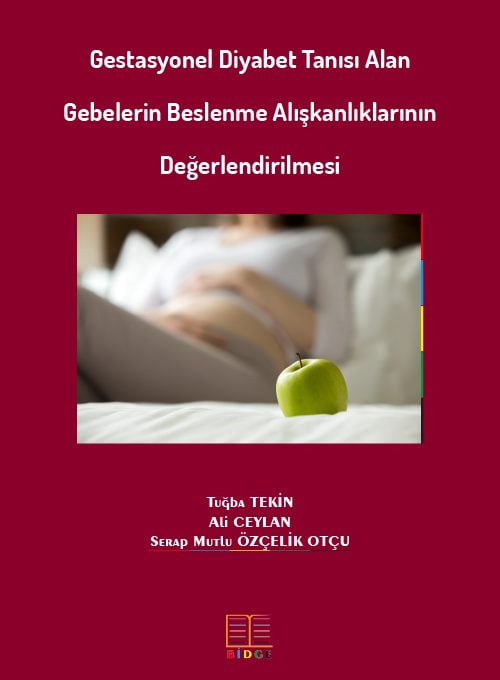 Gestasyonel Diyabet Tanısı Alan Gebelerin Beslenme Alışkanlıklarının Değerlendirilmes