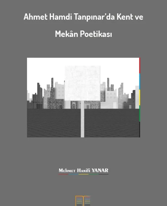Ahmet Hamdi Tanpınar’da Kent ve Mekân Poetikası