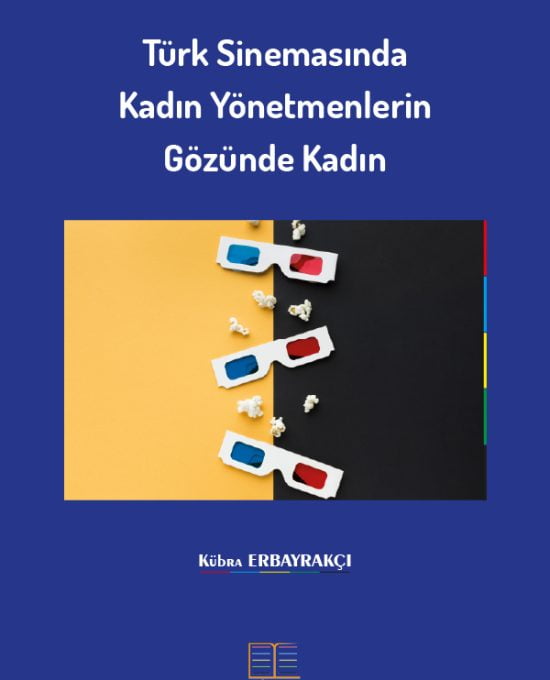 Türk Sinemasında Kadın Yönetmenlerin Gözünde Kadın