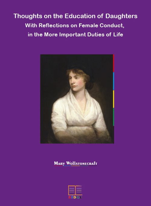 Thoughts on the Education of Daughters With Reflections on Female Conduct,  in the More Important Duties of Life