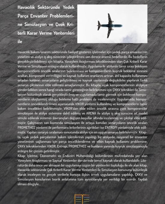 Havacılık Sektöründe Yedek Parça Envanter Problemlerine Simülasyon ve Çok Kriterli Karar Verme Yöntemleri ile Entegre Çözüm