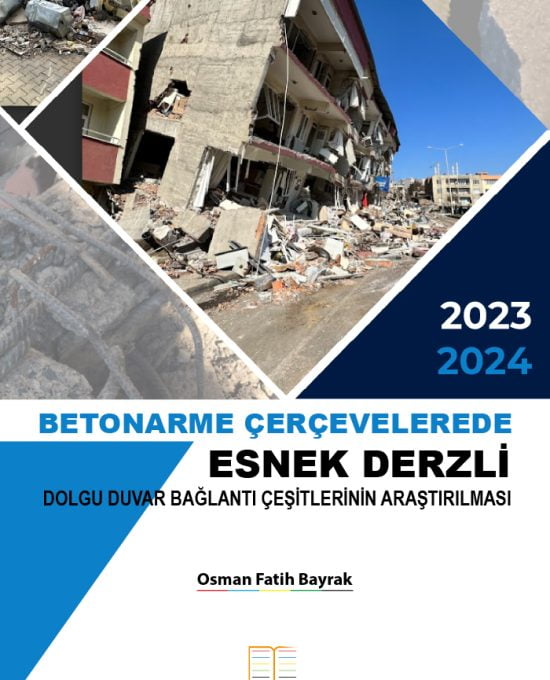 Betonarme Çerçevelerde Esnek Derzli Dolgu Duvar Bağlantı Çeşitlerinin Araştırılması