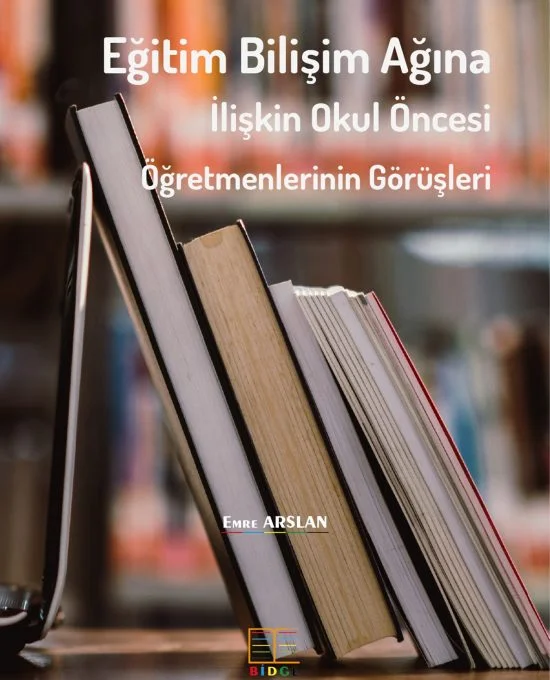 Eğitim Bilişim Ağına İlişkin Okul Öncesi Öğretmenlerinin Görüşleri