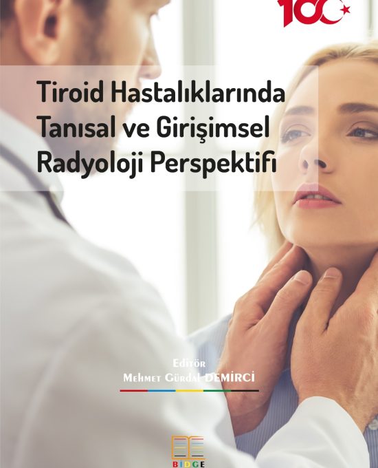 Tiroid Hastalıklarında Tanısal ve Girişimsel Radyoloji Perspektifi