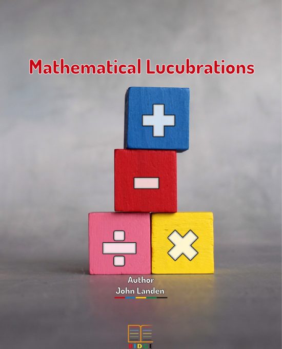 Mathematical Lucubrations